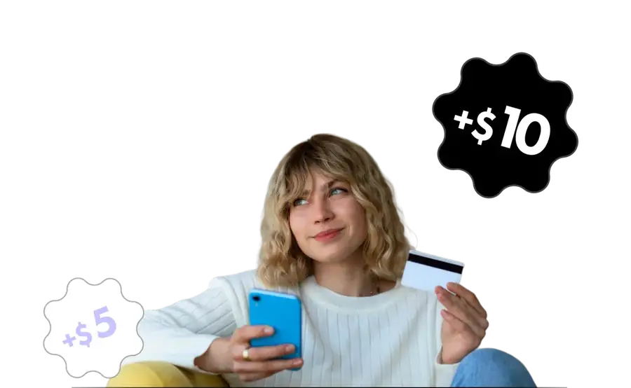 Woman with a phone and bank card, badges "+\$10" and "+\$5"